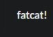 fatcat